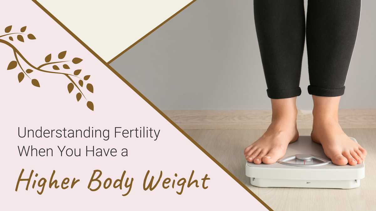 Understanding Fertility When You Have a Higher Body Weight